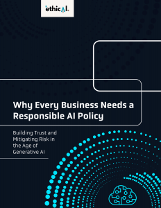 ethicAil Whitepaper - Why Every Business Needs a Responsible AI Policy